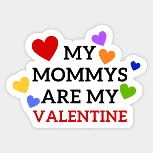 My mommies are my Valentine Sticker